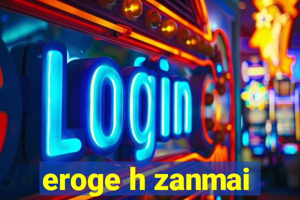 eroge h zanmai